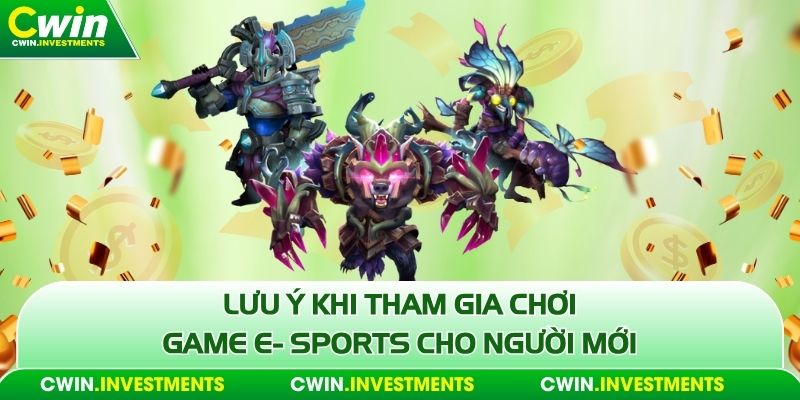 Lưu ý khi tham gia chơi game E- Sports cho người mới