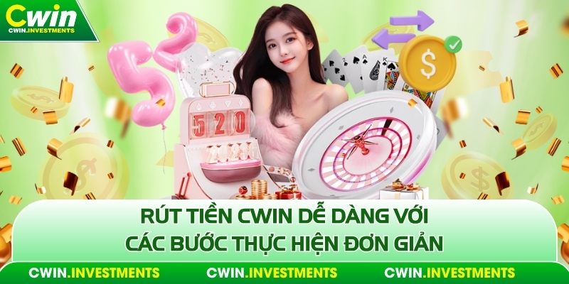 Rút tiền cwin dễ dàng